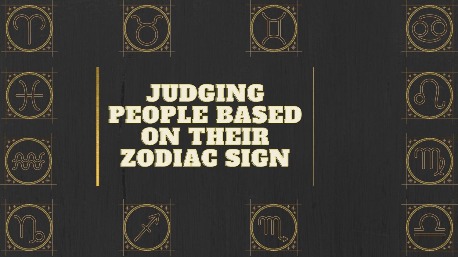 Judgment based on astrological signs The Chant