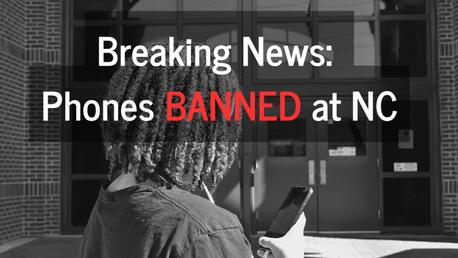 By popular demand from the administration, an indefinite phone ban will take place at NC from school entry until 3:30 after the spring break. Students that break this ban will receive consequences ranging from several days of in-school to out-of-school suspension, and a phone call to the students parents or guardians. 
