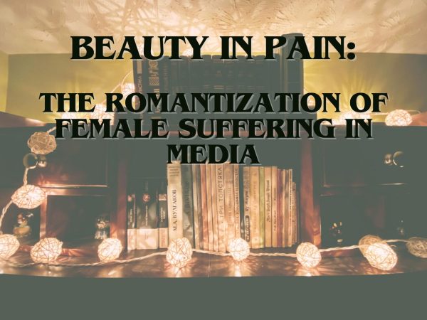 Women’s roles in society represent common inspiration for archetypes portrayed in current media; allowing harmful behaviors to become glorified through female characters may become problematic as mental illness grows more glorified through women on screen.