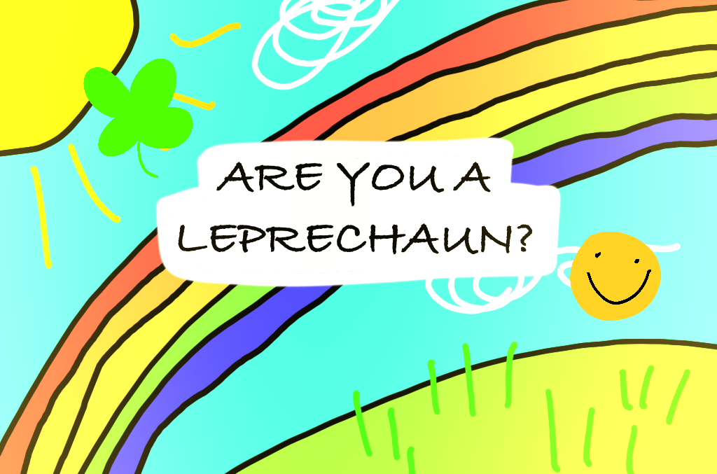 When Saint Patrick's Day falls March 17 every year, a dire question arises: “Am I a leprechaun?” Or perhaps, “Could one of my friends be a leprechaun?” To find out, this quiz contains the key. Tread lightly because a popular tradition during the day involves pinching; to avoid this punishment, wearing green will solve the problem. 